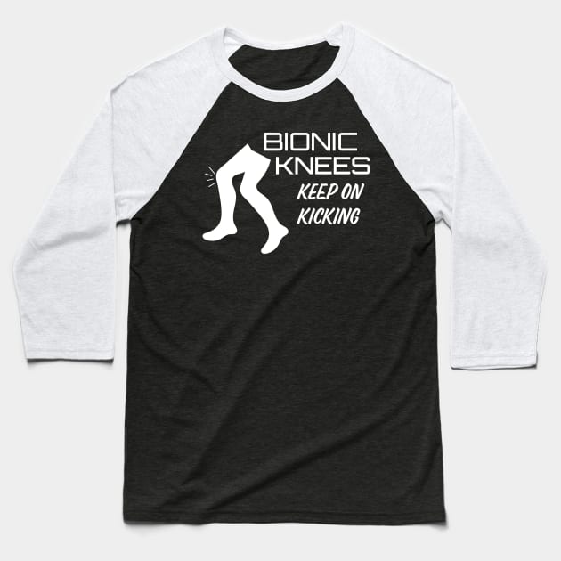 Bionic Knees Keep on Kicking Baseball T-Shirt by AntiqueImages